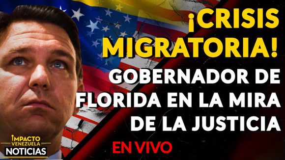 POR ORDEN DE UN JUEZ gobernador de Florida deberá responder por los vuelos de migrantes venezolanos
