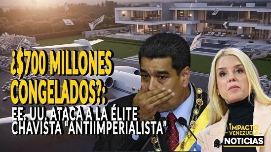 ¿$700 MILLONES CONGELADOS?: EE. UU. ataca a la élite chavista “antiimperialista” - VIDEO