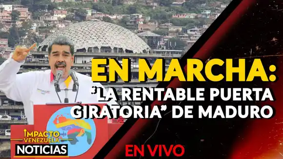 EN MARCHA: “la rentable puerta giratoria” de Maduro – VIDEO