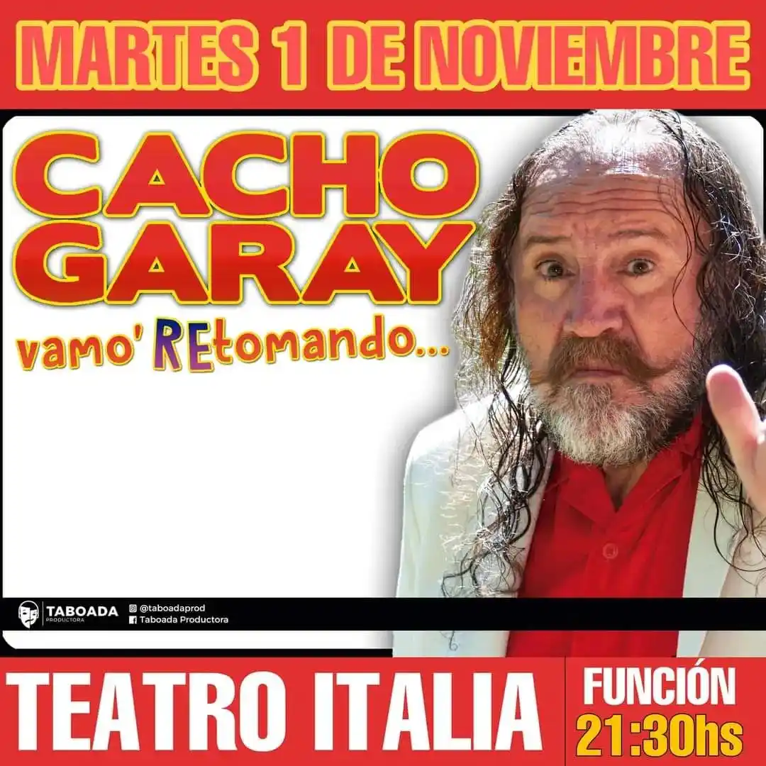 Cacho Garay se presentará en el Teatro Italia