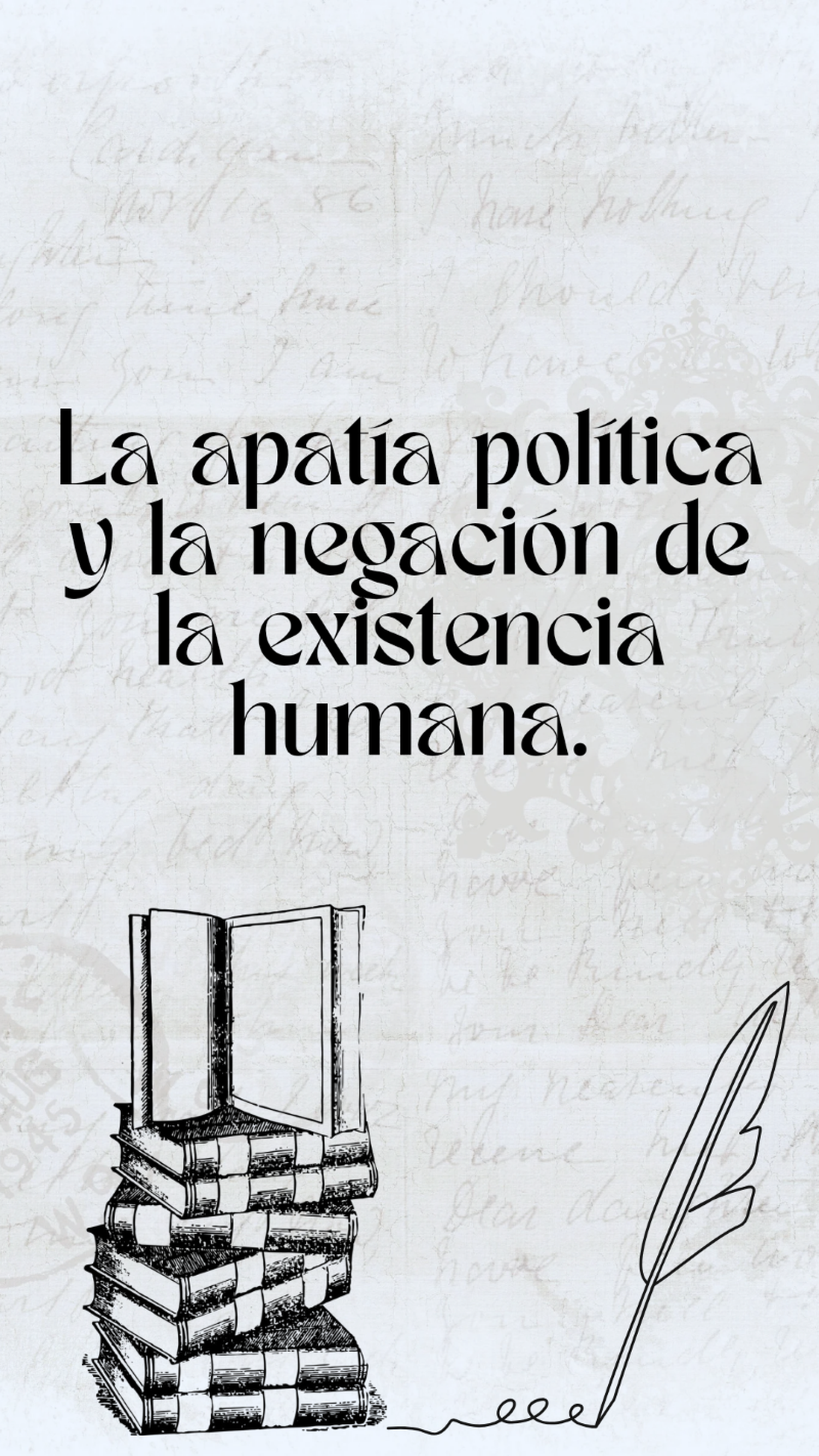 La apatía política y la negación de la existencia humana