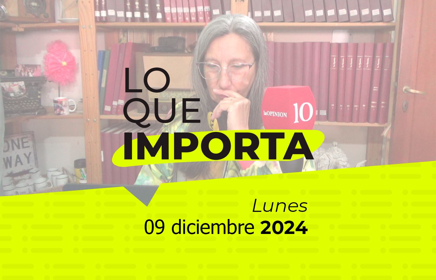 Lo que importa - Lunes 09 de diciembre de 2024