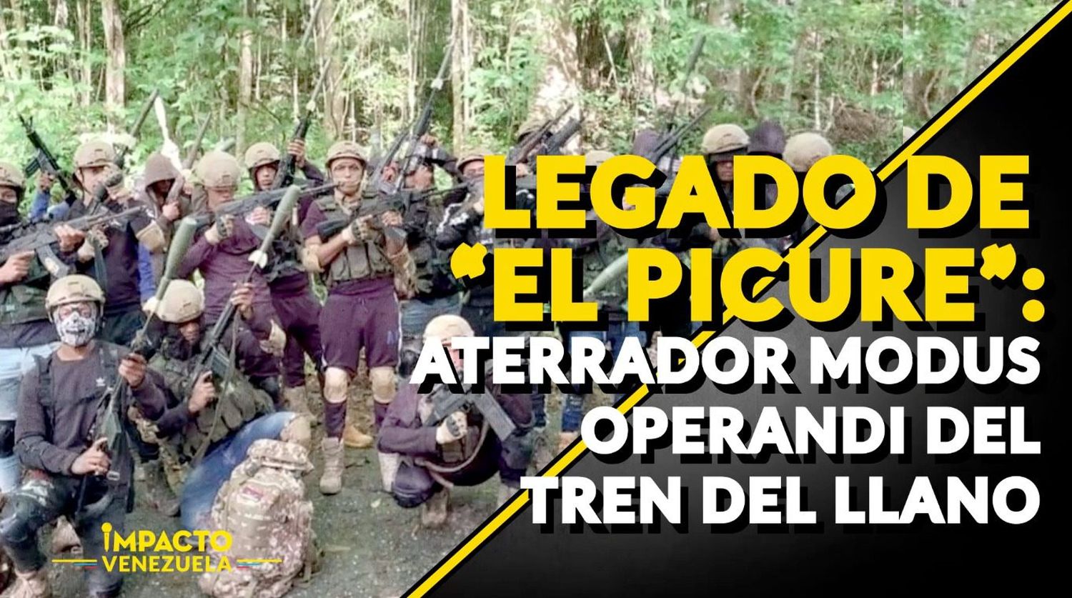 LEGADO DE “EL PICURE”: aterrador modus operandi del Tren del Llano | Venezuela Sin Filtro