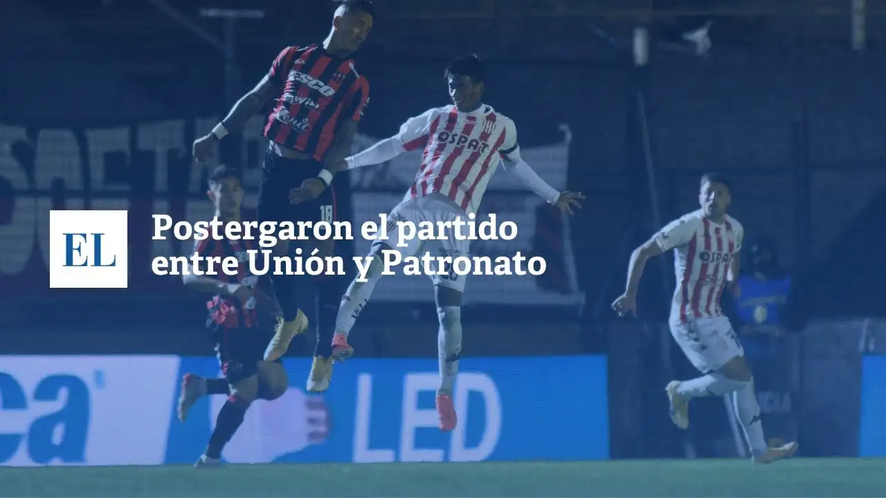 Postergaron el partido entre Unión y Patronato