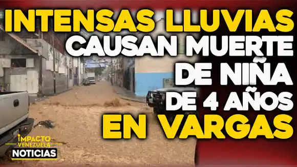 VIDEO – NOTICIAS IMPACTO VENEZUELA – Lluvias cobraron una víctima: muere niña TAPIADA en Vargas