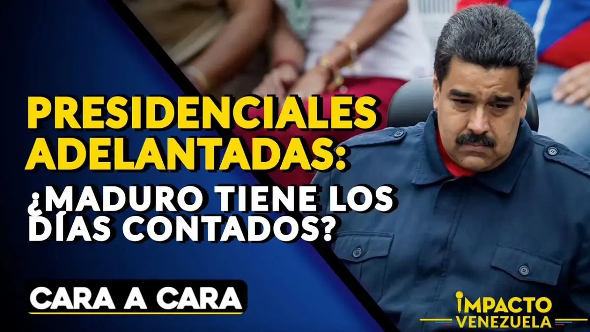Presidenciales adelantadas ¿MADURO TIENE LOS DÍAS CONTADOS? – Cara a Cara