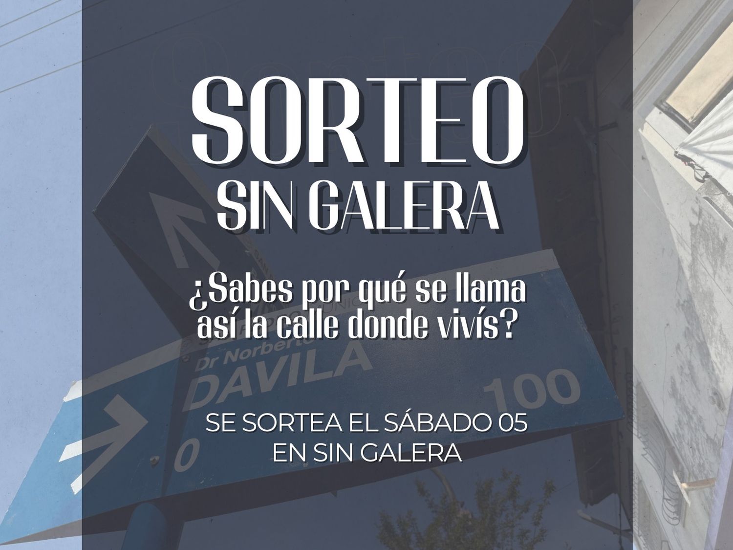 Concursos en Sin Galera: ¿Sabes por qué se llama así la calle donde vivís?