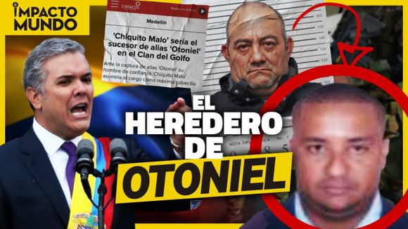 ALIAS CHIQUITO MALO: el SUCESOR de OTONIEL en el CLAN DEL GOLFO | IMPACTO MUNDO