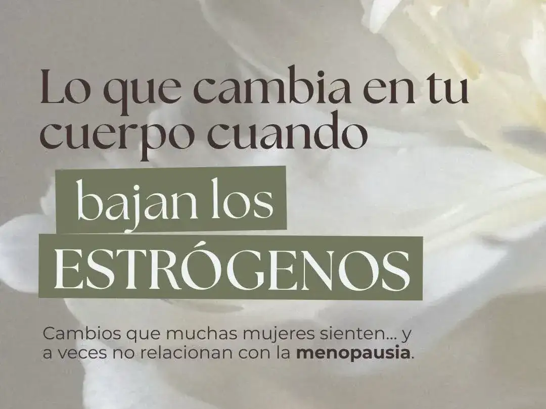 Menopausia: entender los cambios del cuerpo para atravesar esta etapa con bienestar