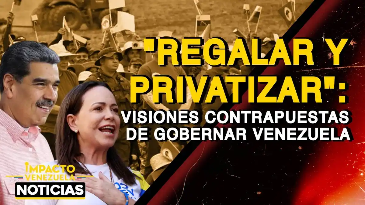 REGALAR y PRIVATIZAR: visiones contrapuestas de gobernar Venezuela – VIDEO