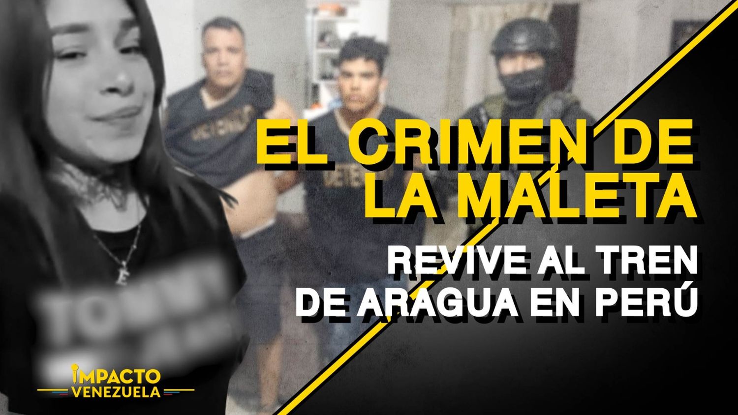 EL CRIMEN de la MALETA revive al TREN DE ARAGUA  PERÚ – Venezuela sin filtro