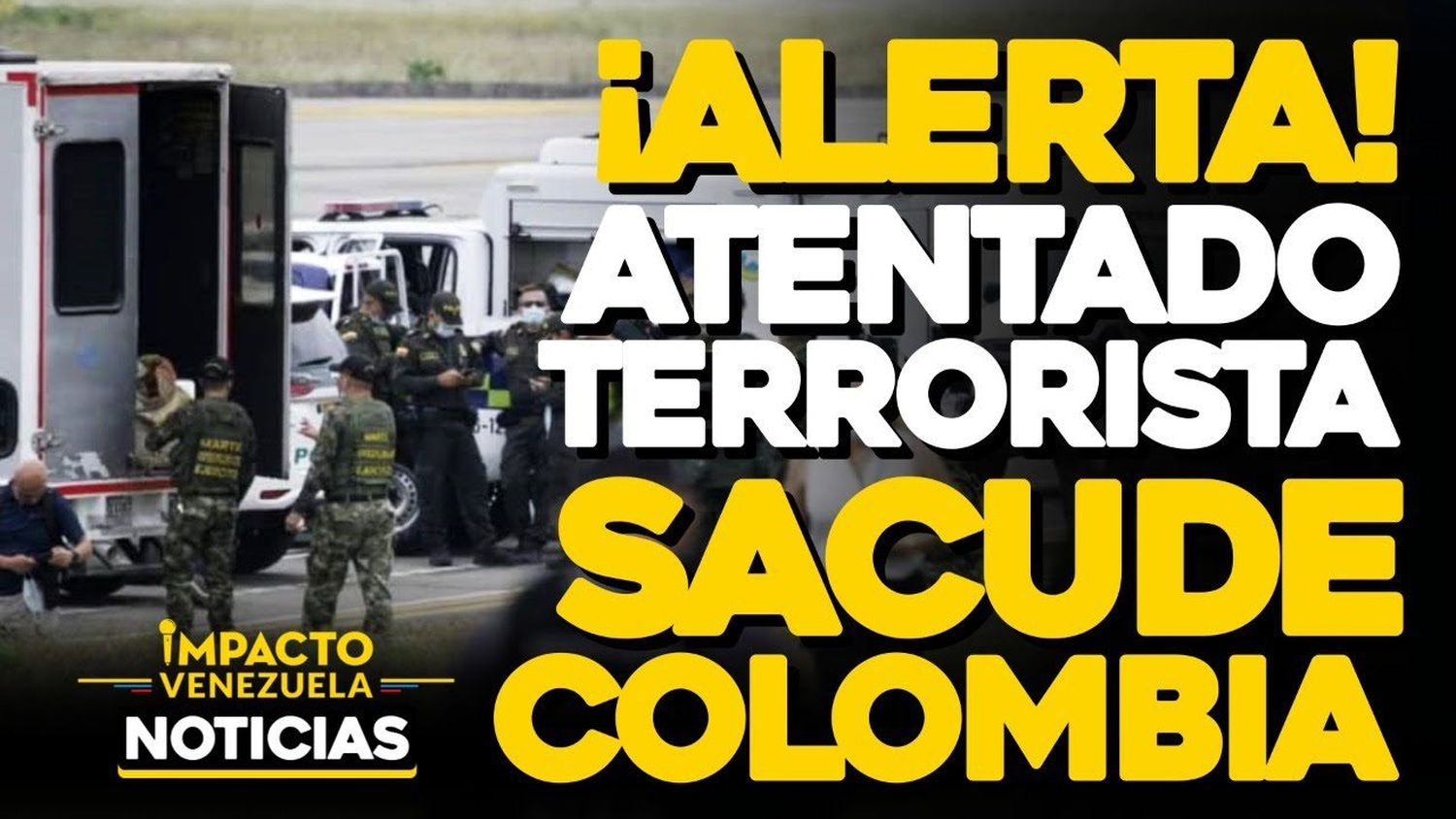 VIDEO – NOTICIAS IMPACTO VENEZUELA – Dos policías y un terrorista muertos tras atentado con explosivos en aeropuerto de Cúcuta