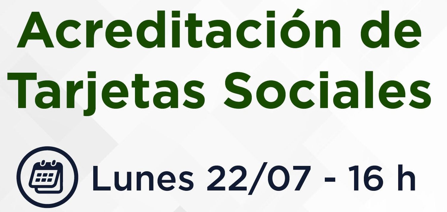 Este lunes se acreditarán las tarjetas sociales