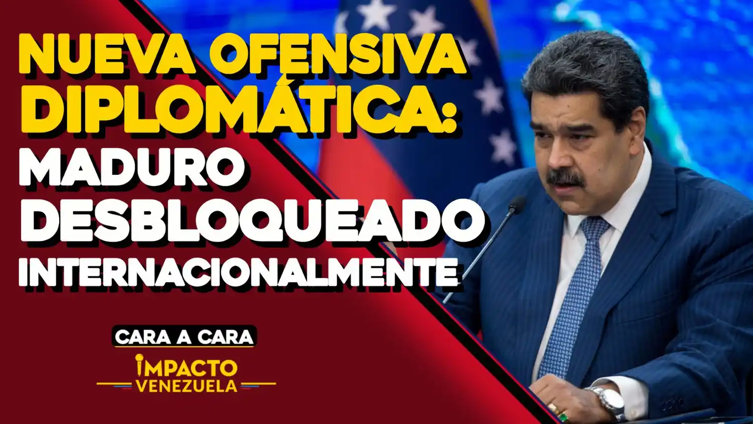 Nueva ofensiva diplomática: Maduro desbloqueado internacionalmente – CARA A CARA