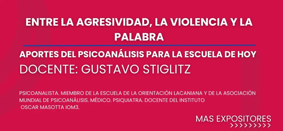 Jornada “Entre la agresividad, la violencia y la palabra: aportes del psicoanálisis para la escuela de hoy”