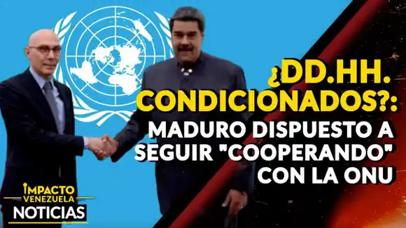 ¿DD.HH. CONDICIONADOS?: Maduro dispuesto a seguir «cooperando» con la ONU – VIDEO