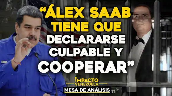 ¡ATRAPADO Y SIN SALIDA! “Álex Saab tiene que declararse culpable y cooperar”| Mesa de Análisis Impacto Venezuela