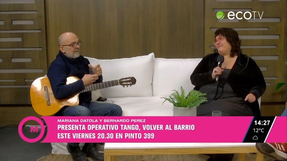 Operativo Tango: Mariana Datola y Bernardo Pérez