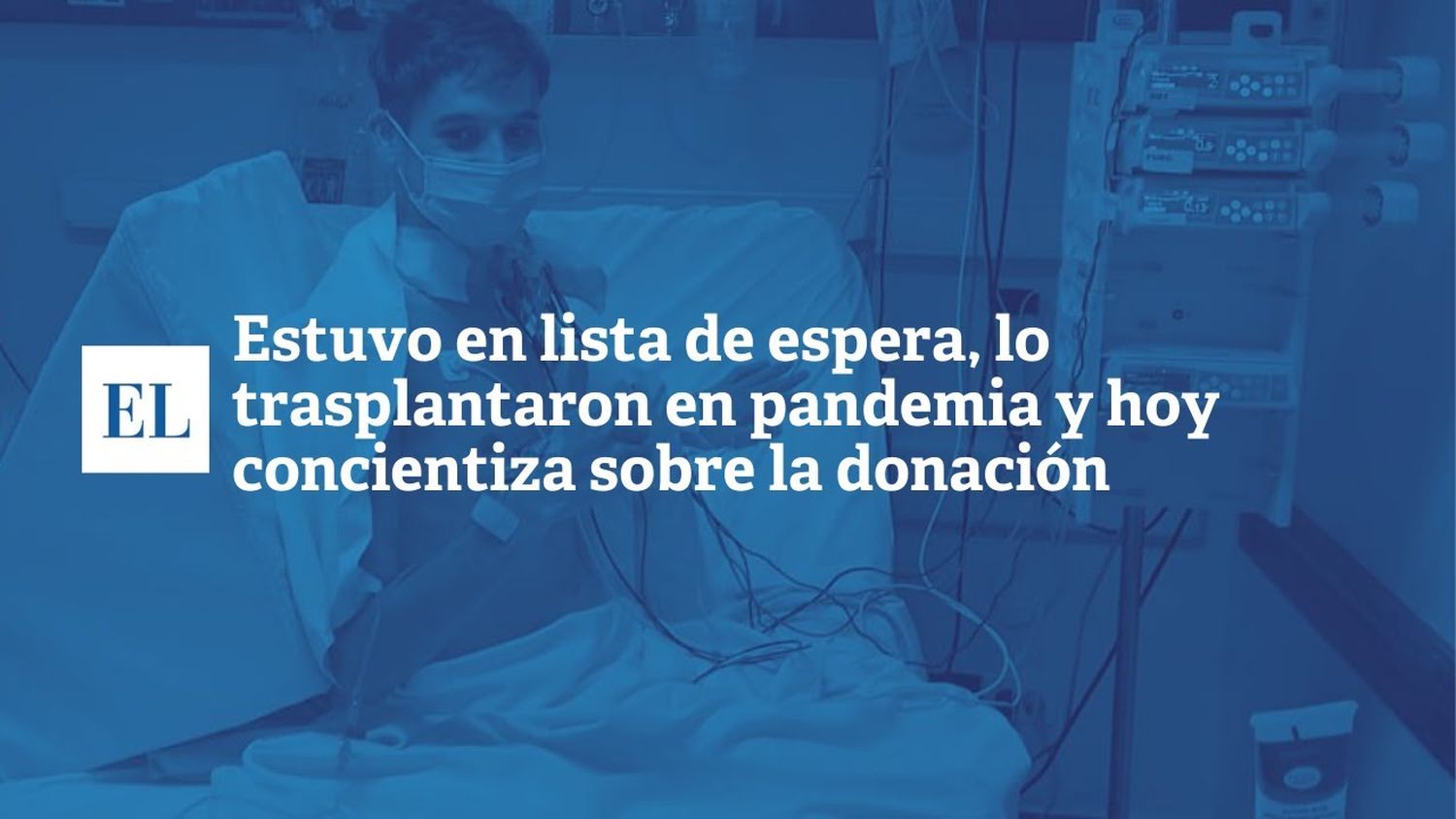 Estuvo en lista de espera, lo trasplantaron en pandemia y hoy concientiza sobre la donación