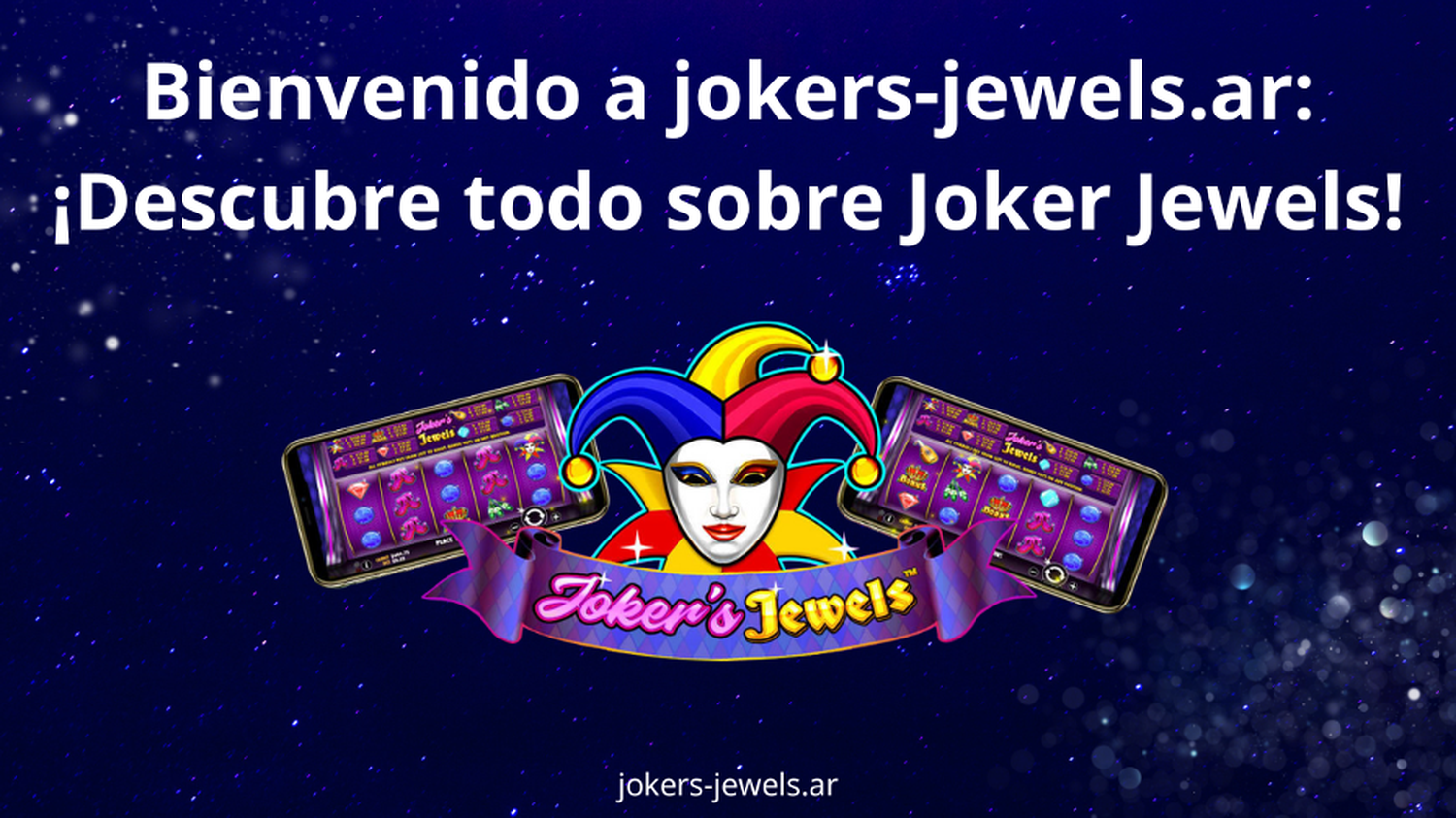 Bienvenido a jokers-jewels.ar: ¡Descubre todo sobre Joker Jewels!