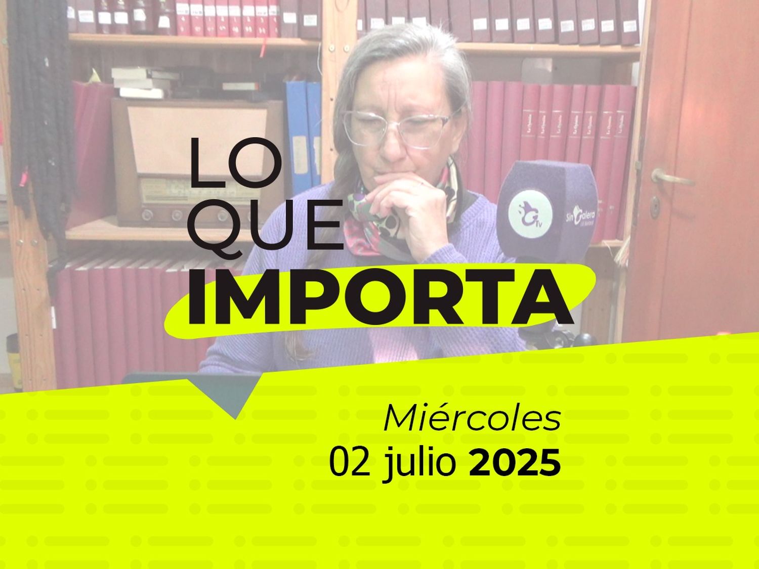 Lo que importa - Miércoles 02 de julio de 2025