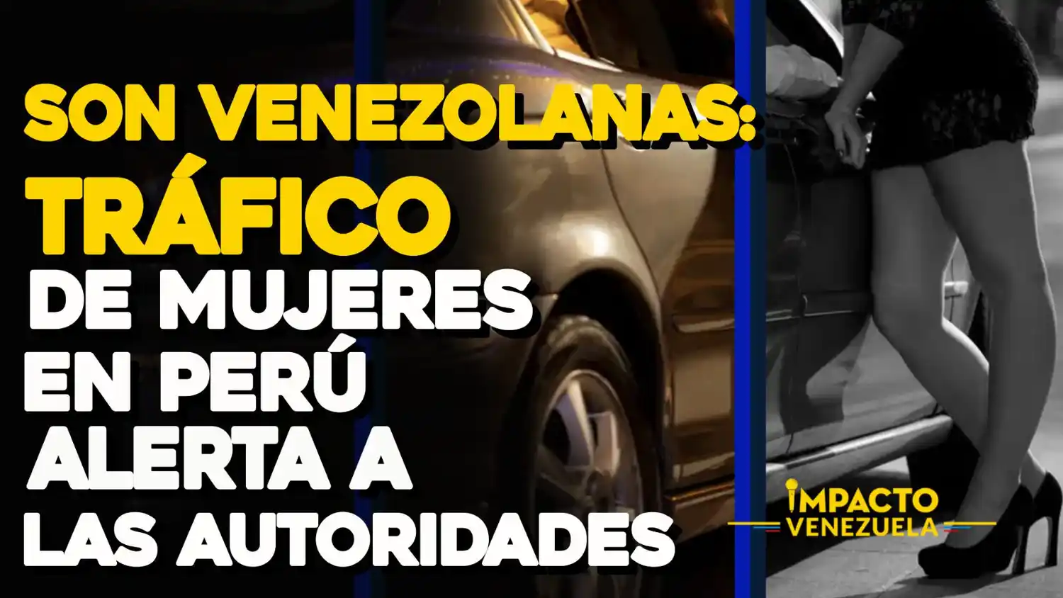 SON VENEZOLANAS: Tráfico de mujeres en Perú alerta a las autoridades