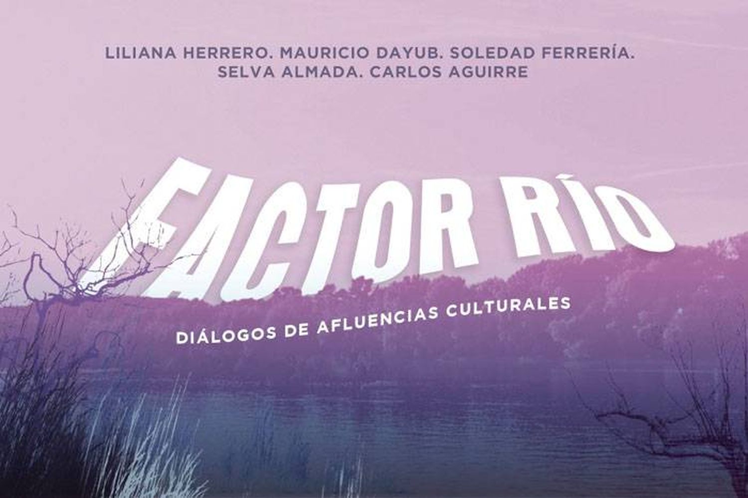 Nuevo ciclo de charlas  culturales en vivo: Factor Río