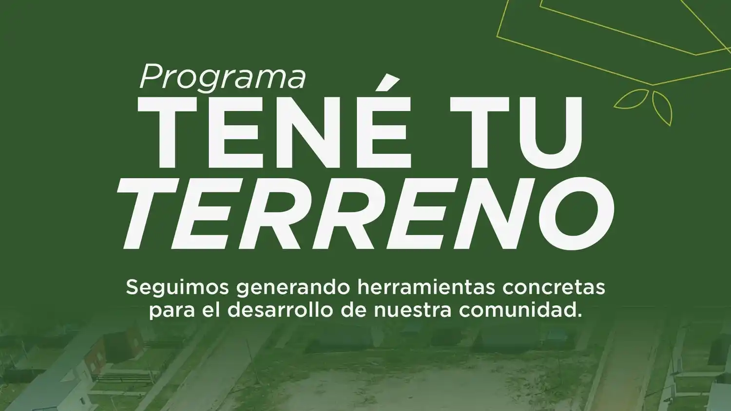 El 4 de mayo cierra la inscripción para acceder a lotes del programa “Tené tu terreno”
