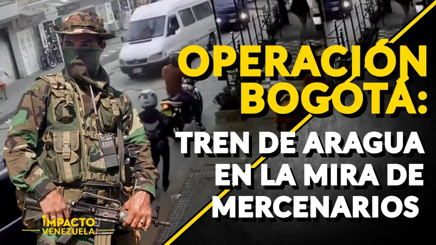 OPERACIÓN BOGOTÁ: Tren de Aragua en la mira de los mercenarios – VIDEO