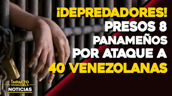  ¡ATACARON A 40 PERSONAS! Presos 8 panameños por violar a migrantes venezolanas en Darién -VIDEO IMPACTO VENEZUELA