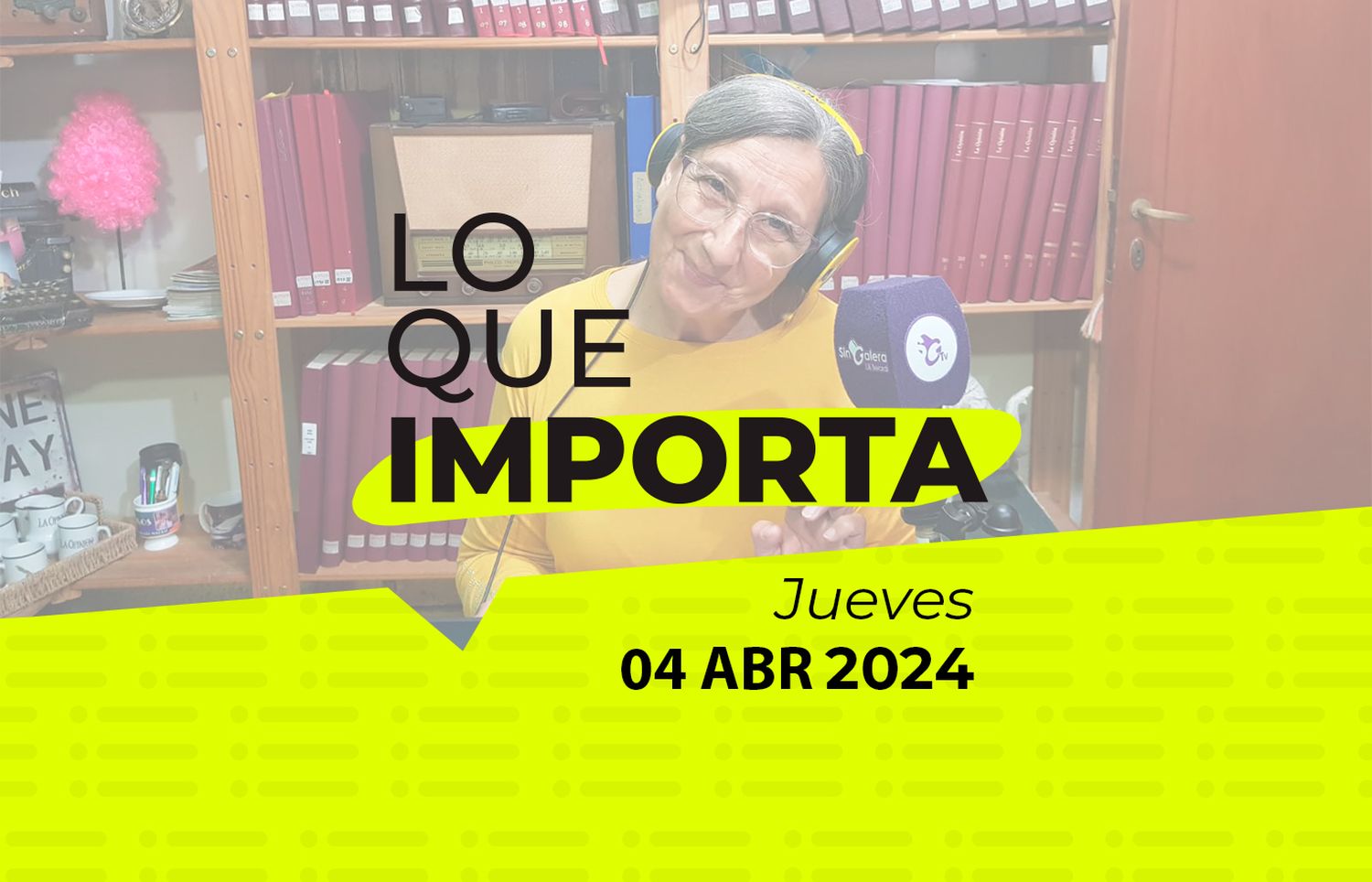 Lo que importa – Jueves 04 de abril de 2024