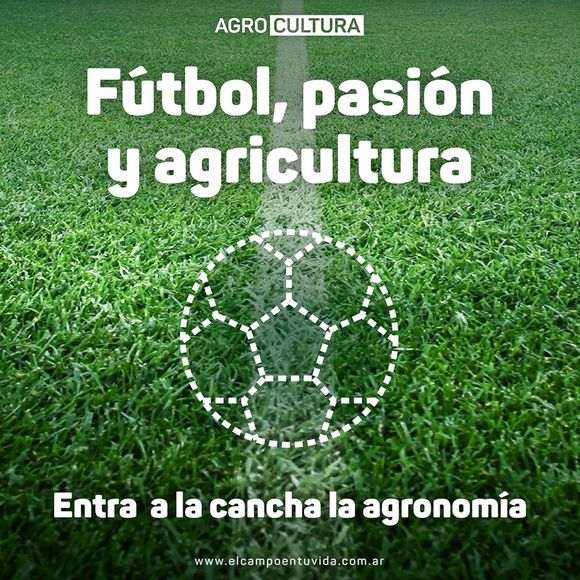 El agro y el fútbol: el pasto no se mancha
