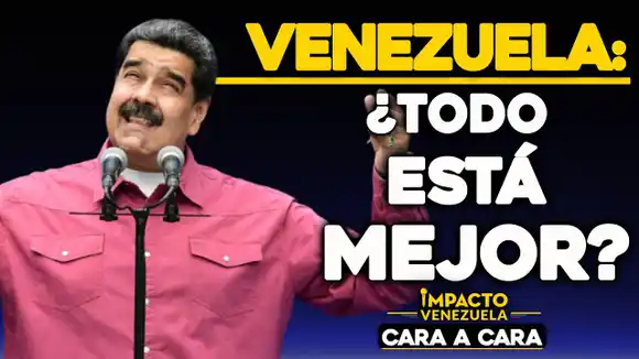 CARA A CARA – Venezuela: ¿Todo está mejor?
