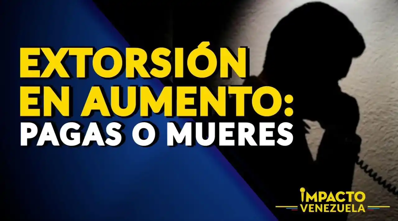EXTORSIÓN EN AUMENTO: En Táchira pagas o mueres – VIDEO IMPACTO VENEZUELA