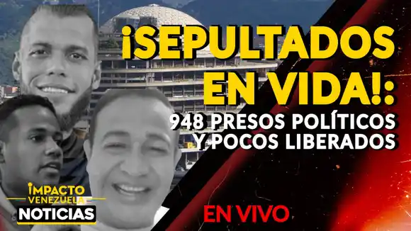¡SEPULTADOS en VIDA! 948 presos políticos y pocos liberados - VIDEO
