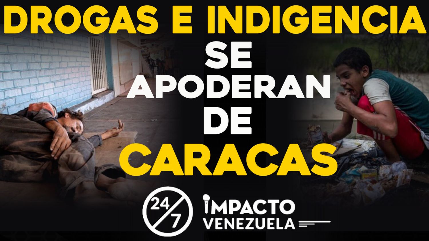 Drogas e indigencia se apoderan de CARACAS