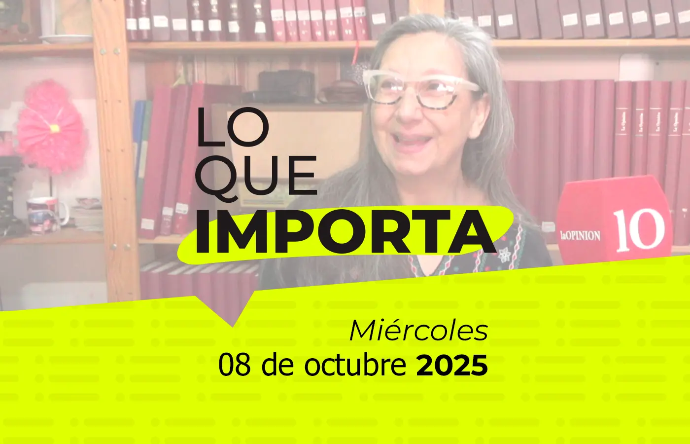 Lo que importa - Miércoles 08 de octubre de 2025