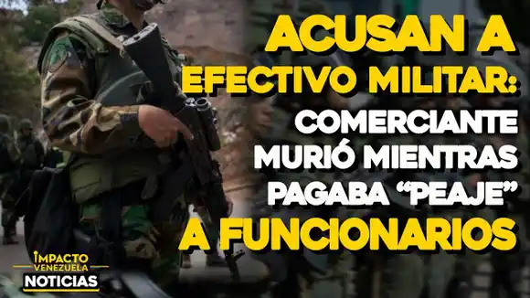 ¡DENUNCIAN LOS FAMILIARES! La tragedia de un comerciante que murió arrollado mientras pagaba «peaje» en una alcabala- VIDEO IMPACTO VENEZUELA