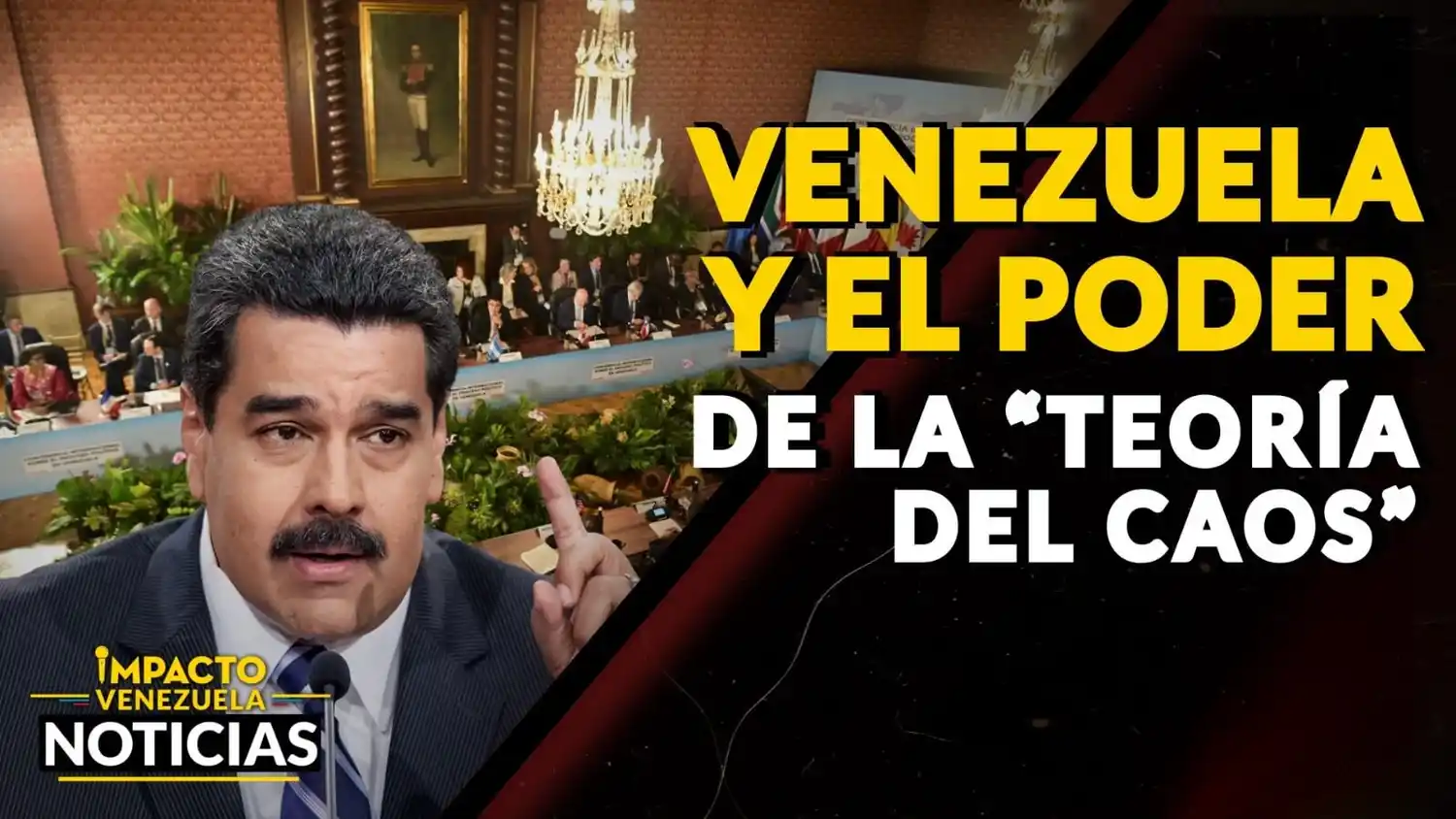 Venezuela y el poder de la “teoría del caos” – VIDEO IMPACTO VENEZUELA