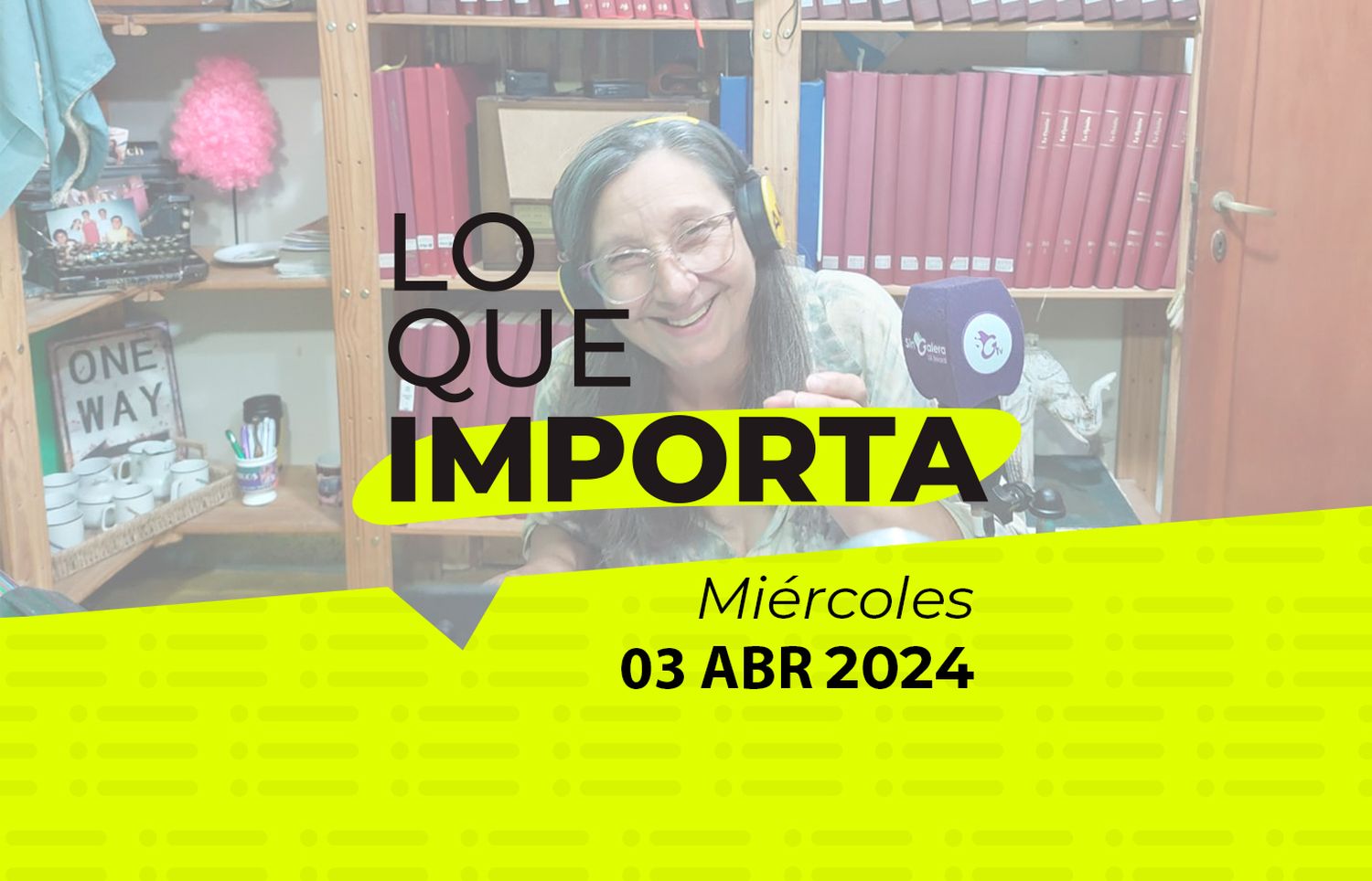 Lo que importa – Miércoles 03 de Abril de 2024