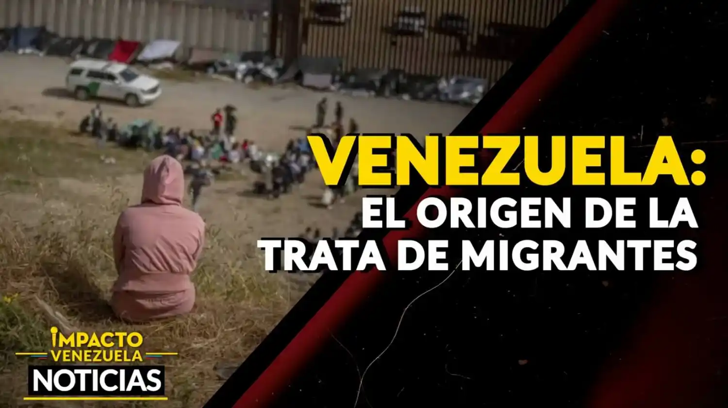 VENEZUELA: el origen de la trata de migrantes – VIDEO
