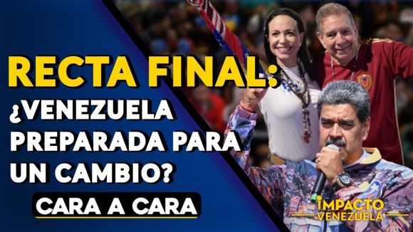 RECTA FINAL: ¿Venezuela preparada para un cambio?  | Cara a Cara
