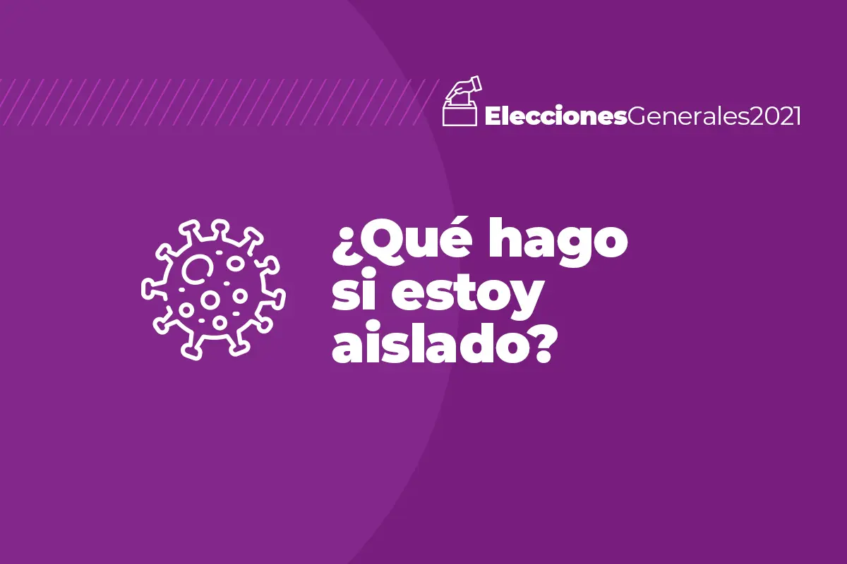 Elecciones 2021: qué pasa si no puedo votar porque estoy aislado