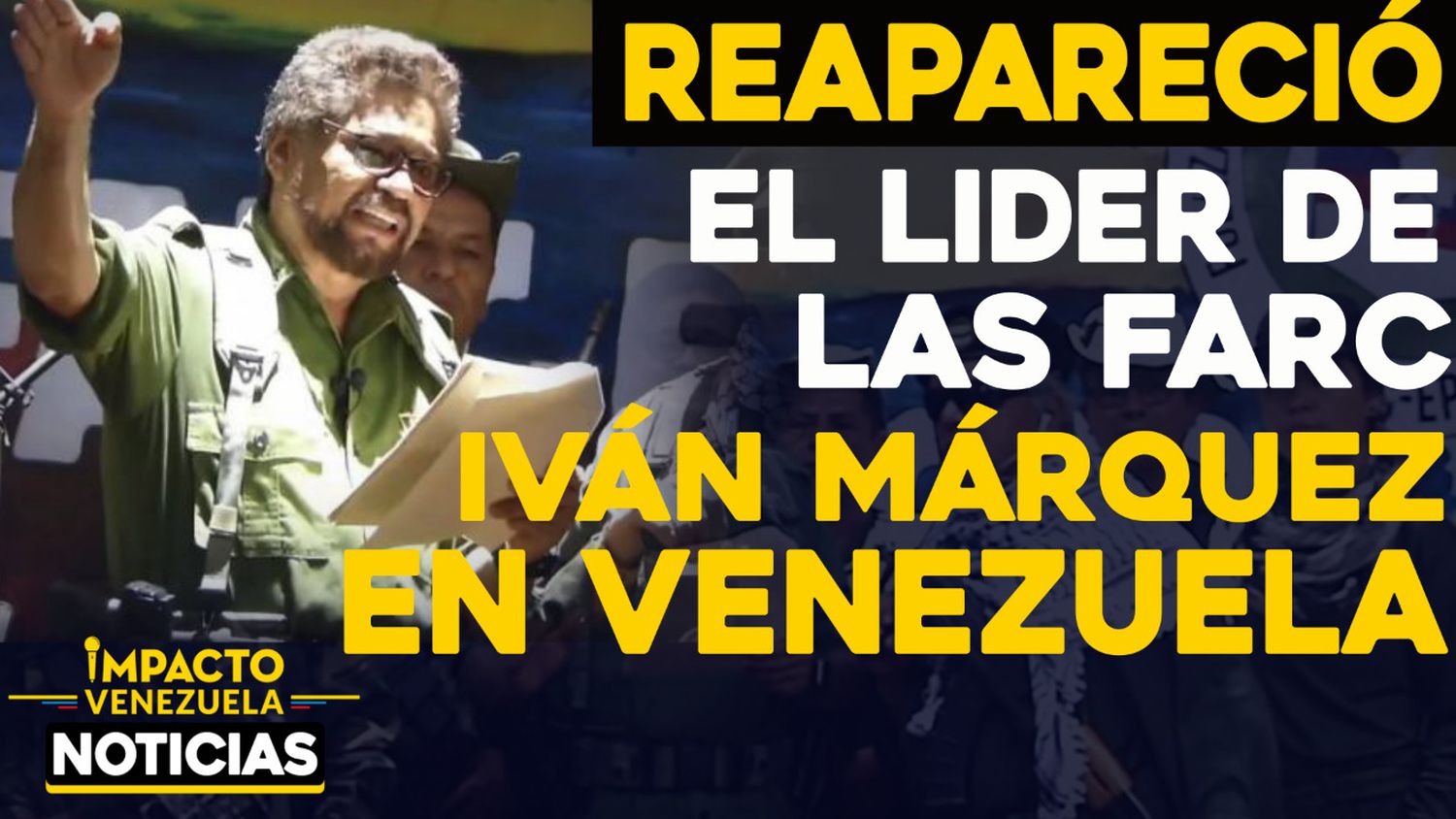 REAPARECE el líder de las FARC Iván Márquez en Apure y con armas rusas compradas por Venezuela