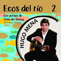 Hugo Mena, músico y compositor "Ecos del río", Volumen 2