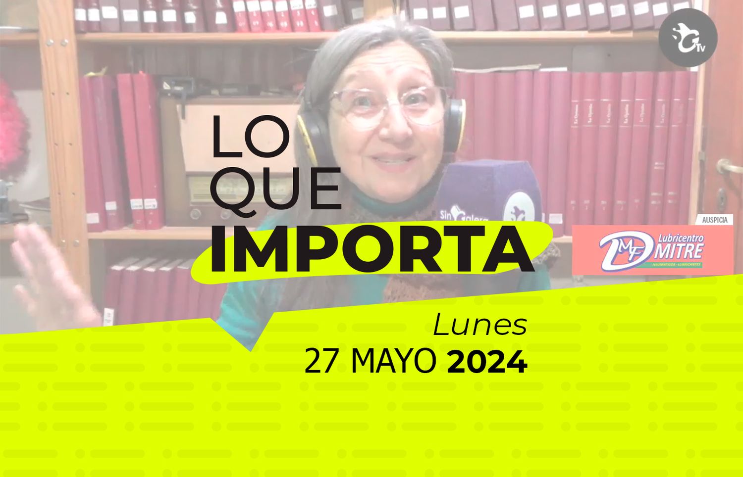 Lo que importa – Lunes 27 de mayo de 2024