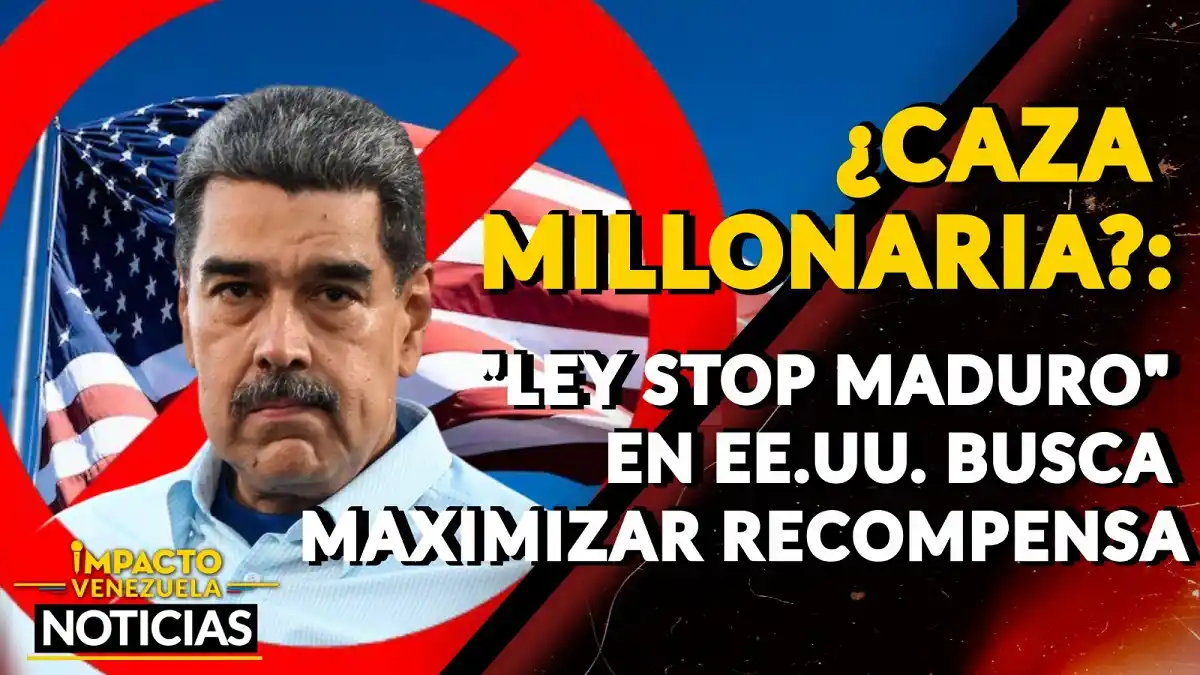 ¿CAZA MILLONARIA? «Ley stop Maduro» busca maximizar recompensa- VIDEO