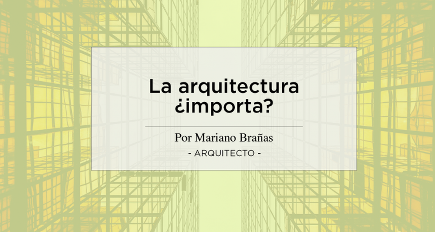 La arquitectura ¿importa?