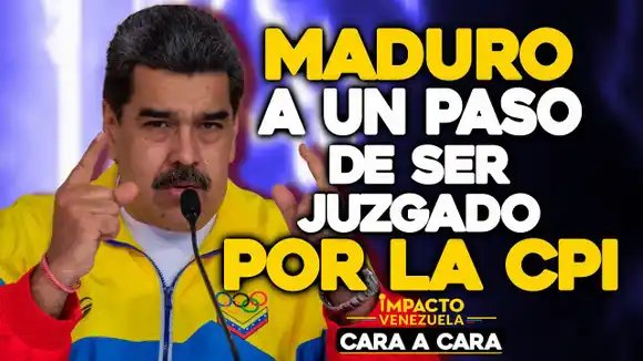 Maduro a un paso de ser juzgado por la CPI – Cara a Cara