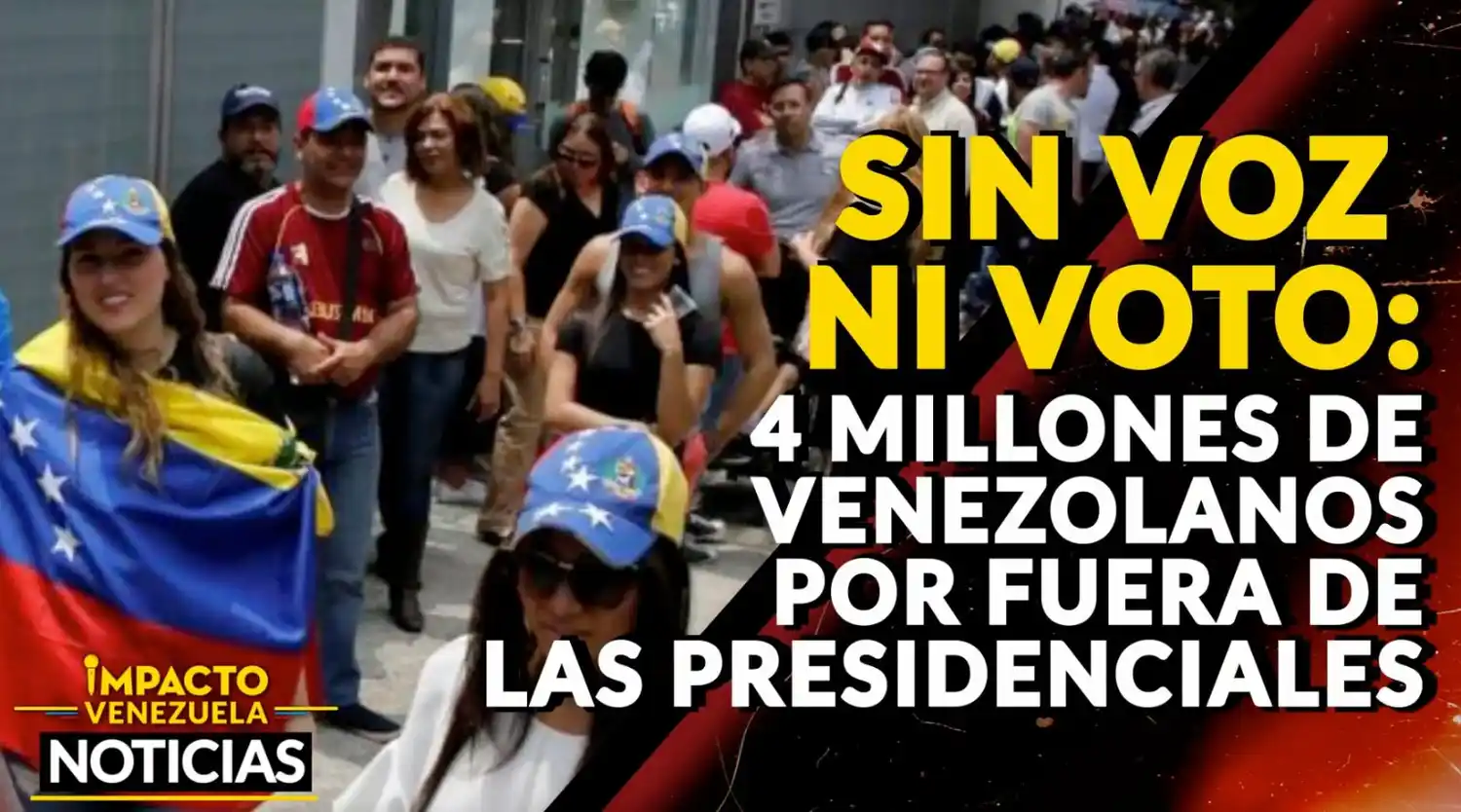 SIN VOZ NI VOTO: 4 millones de venezolanos por fuera de las presidenciales – VIDEO